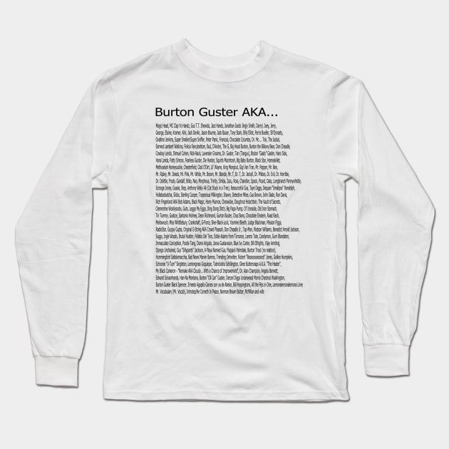 Burton Guster AKA Long Sleeve T-Shirt by Slightly Unhinged